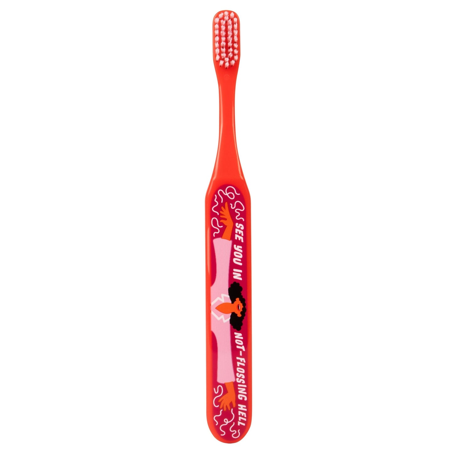 Last Call! See You In Not-Flossing Hell Toothbrush
