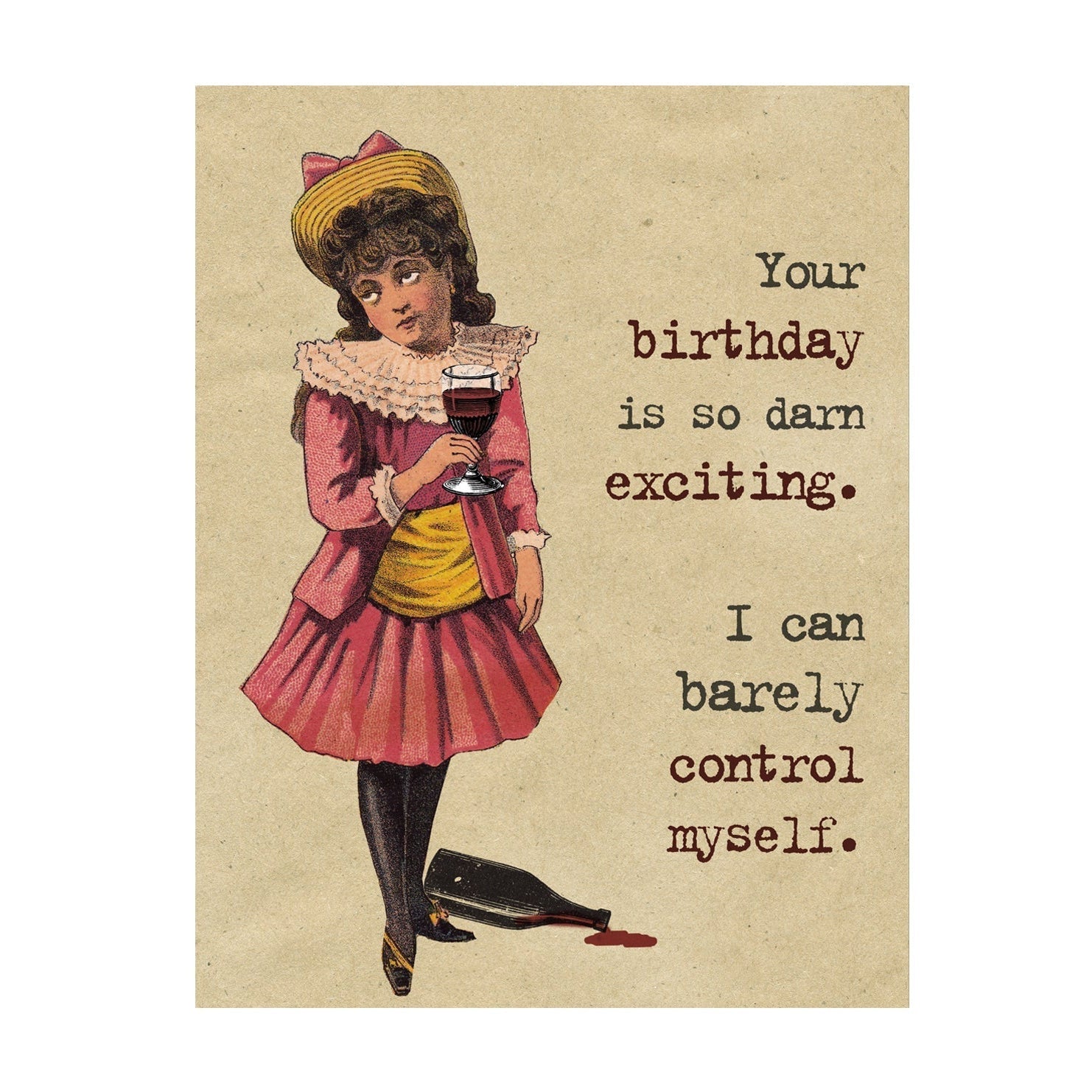 Last Call! So Exciting I Can't Stand it Birthday Card