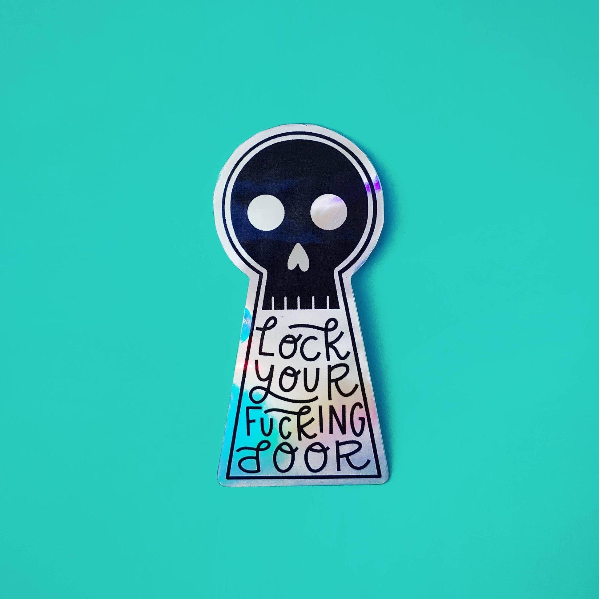 Lock Your Fucking Door Skull Holographic Vinyl Sticker