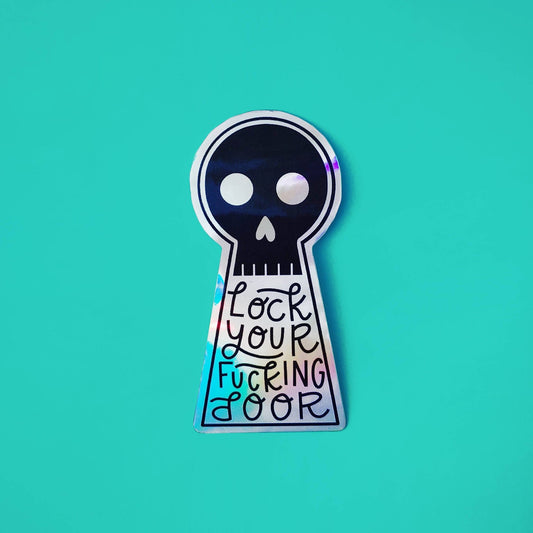 Lock Your Fucking Door Skull Holographic Vinyl Sticker