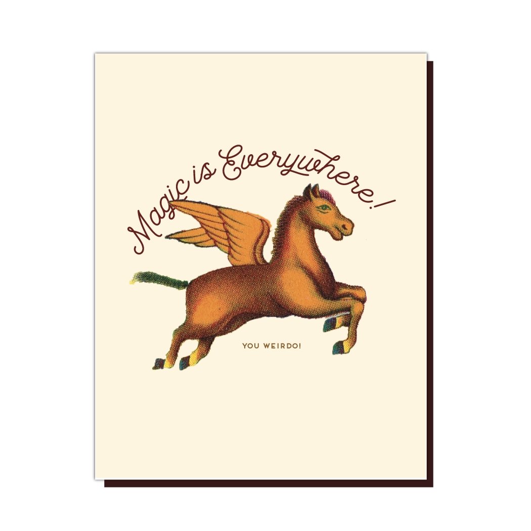 Magic Is Everywhere You Weirdo Flying Horse Greeting Card