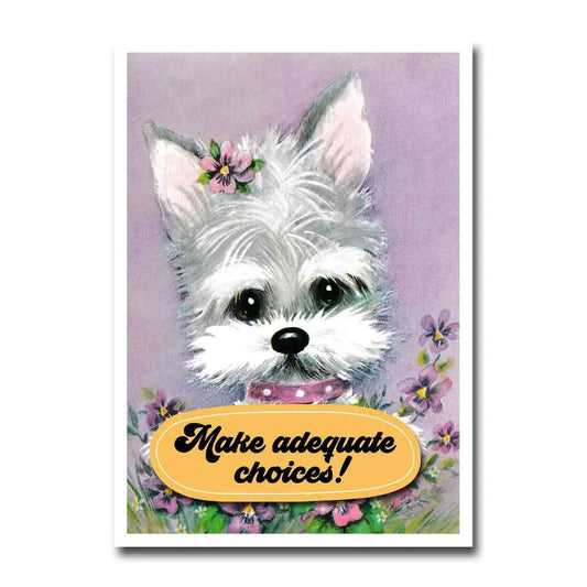 Make Adequate Choices Greeting Card with Puppy Design