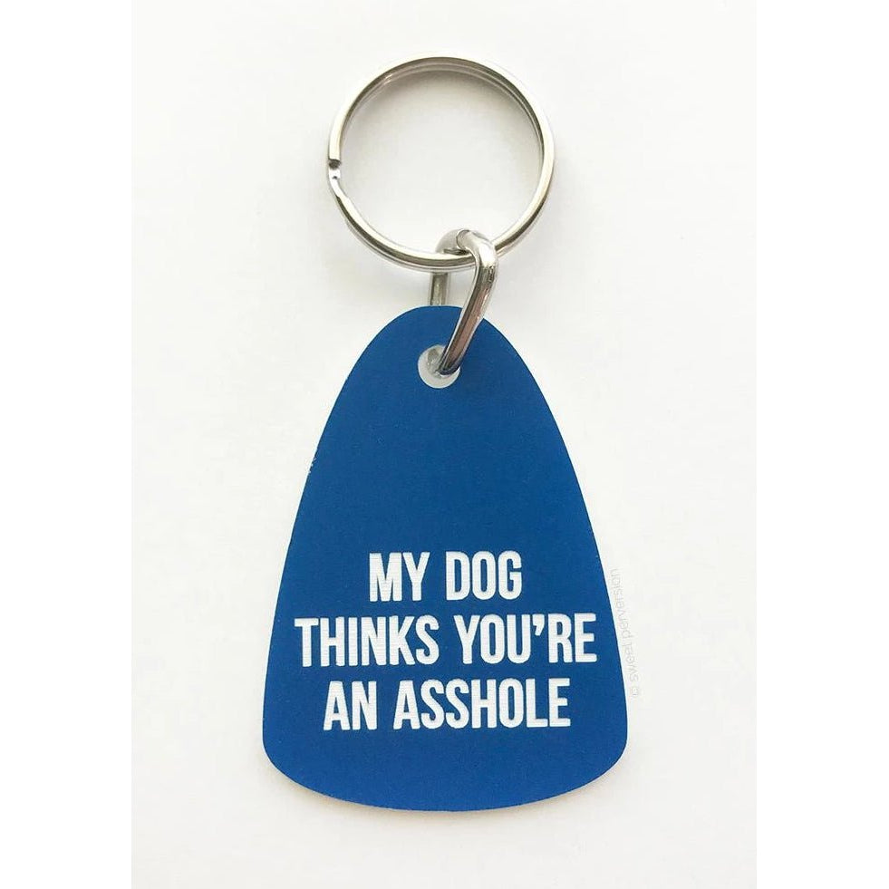 My Dog Thinks You're An Asshole Keychain in Blue