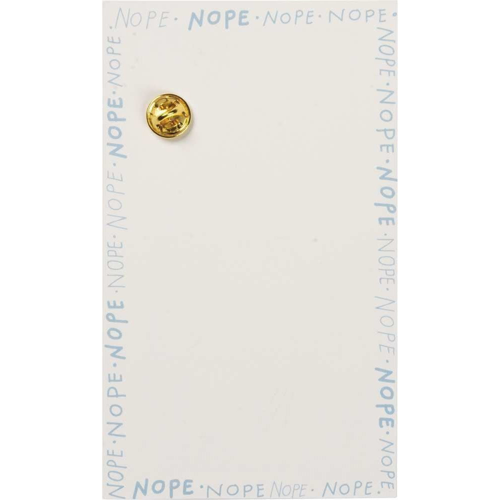 Nope, Not Today Enamel Pin in Bubble Design