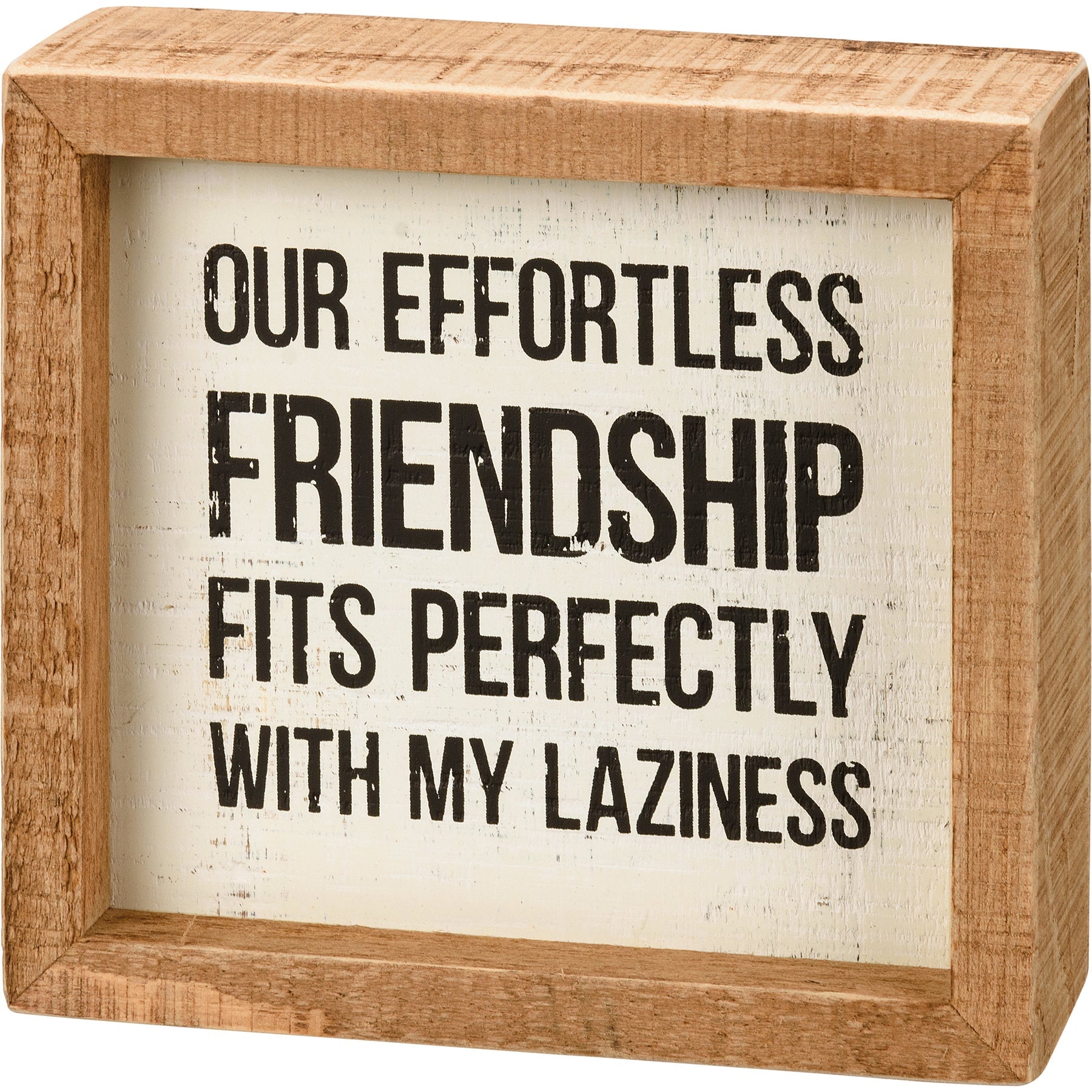 Our Effortless Friendship Fits Perfectly Wooden Inset Box Sign | Rustic Farmhouse