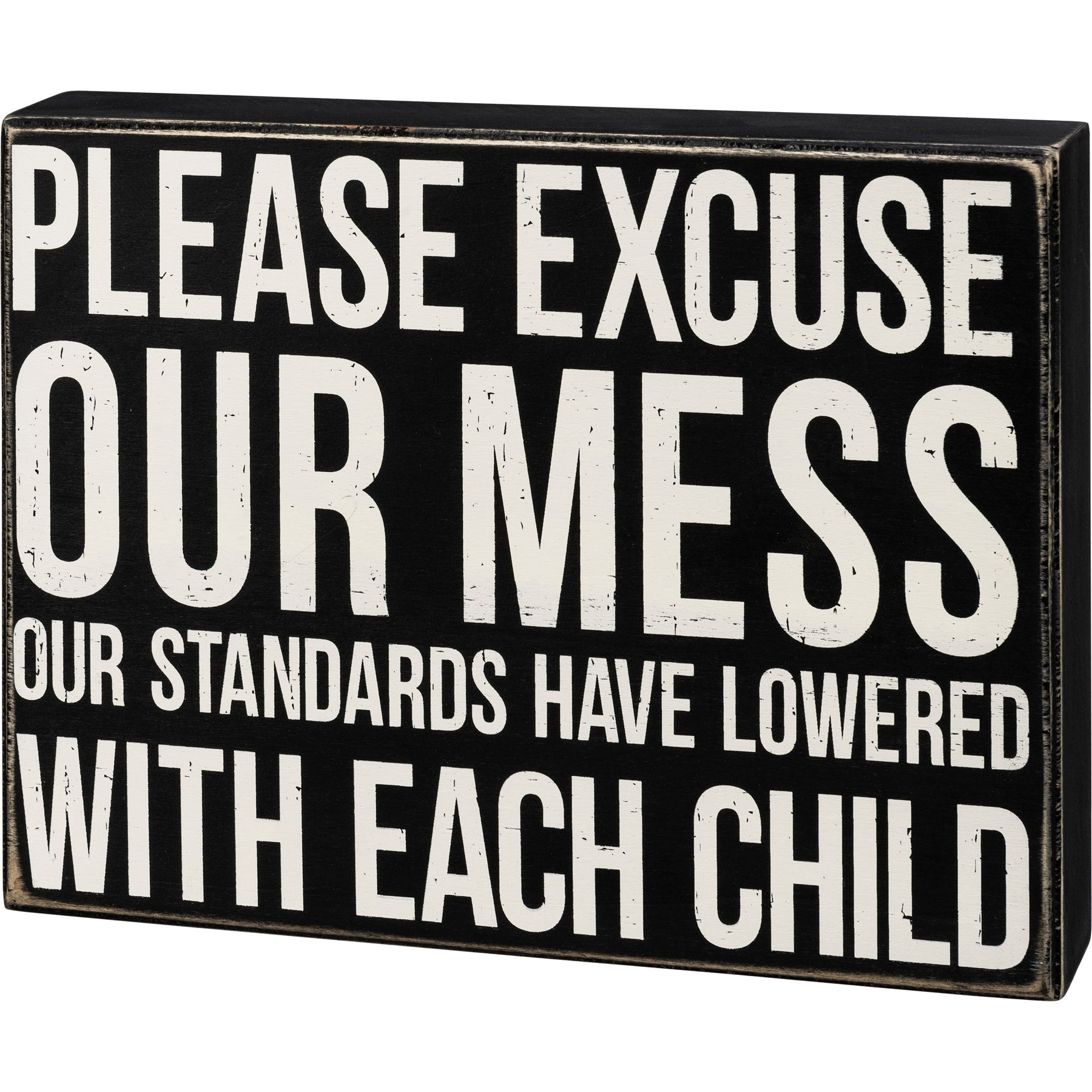 Our Standards Have Lowered With Each Child Box Sign in Black with Whit ...