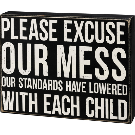 Our Standards Have Lowered With Each Child Box Sign in Black with White Lettering