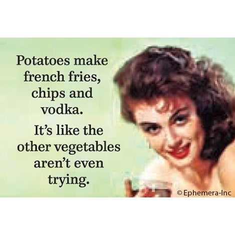Potatoes Make French Fries, Chips and Vodka Magnet | 2" x 3"