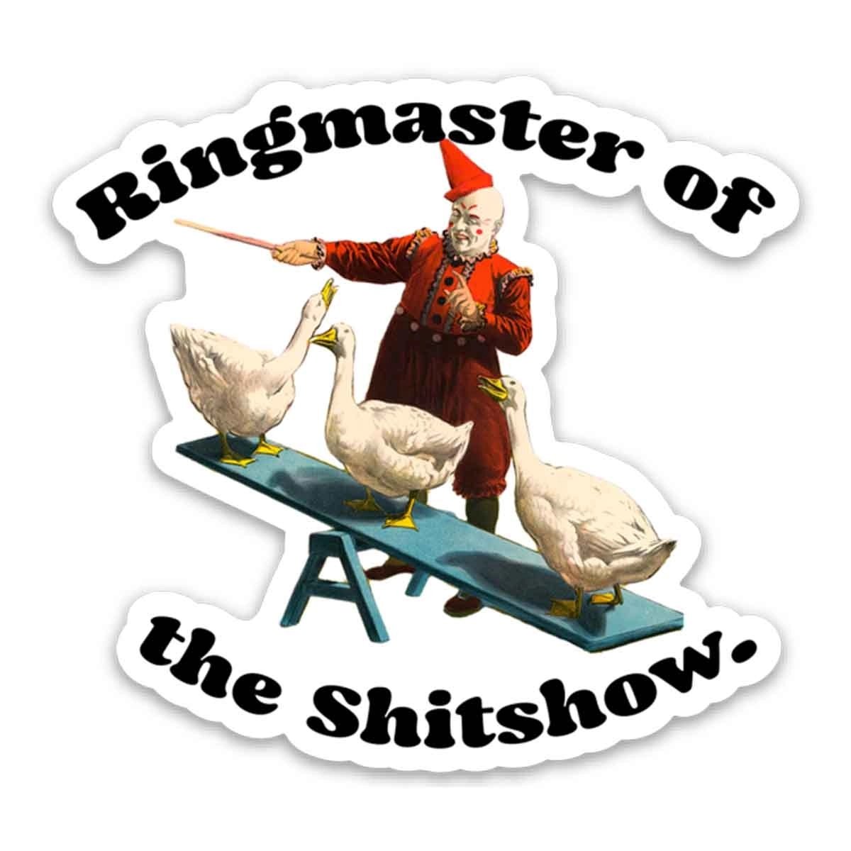 Ringmaster of the Shitshow Vinyl Sticker