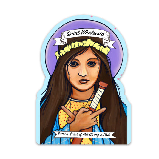Saint Whatevsia - Patron Saint Of Not Giving A Shit Sticker