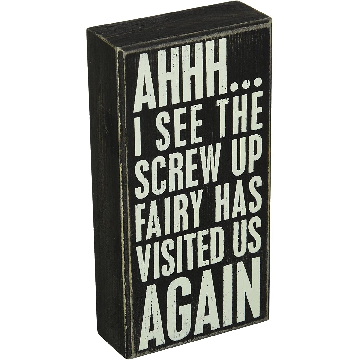 Screw Up Fairy Has Visited Us Again Wooden Box Sign