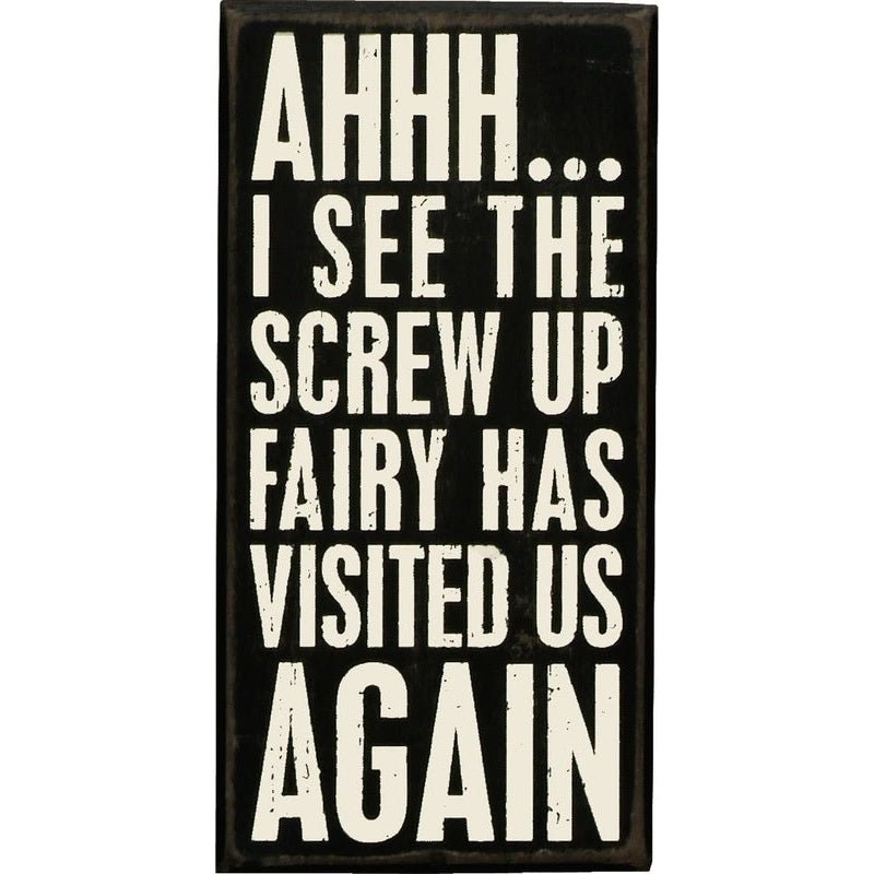 Screw Up Fairy Has Visited Us Again Wooden Box Sign