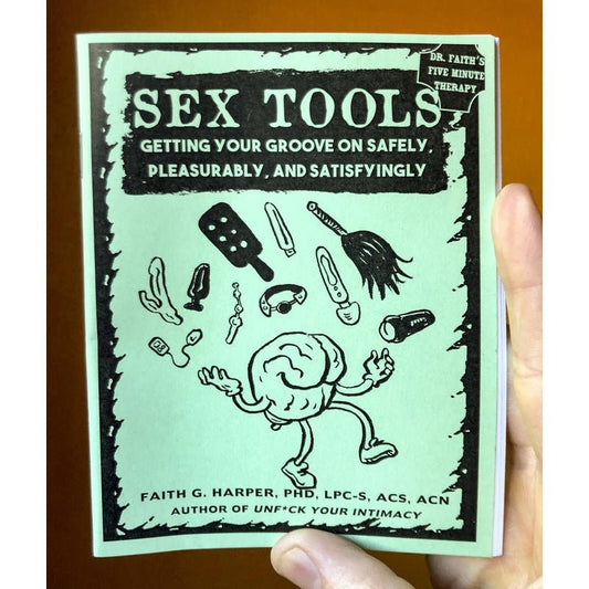 Sex Tools: Getting Your Groove on Safely, Pleasurably, and Satisfyingly Zine