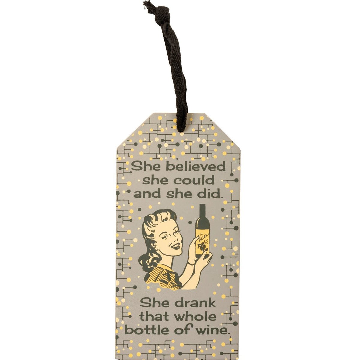 She Drank That Whole Bottle Of Wine Wooden Bottle Tag