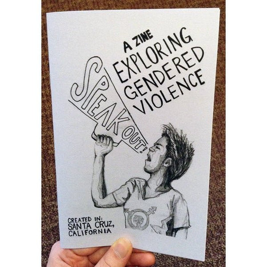 Speak Out!: A Zine Exploring Gendered Violence
