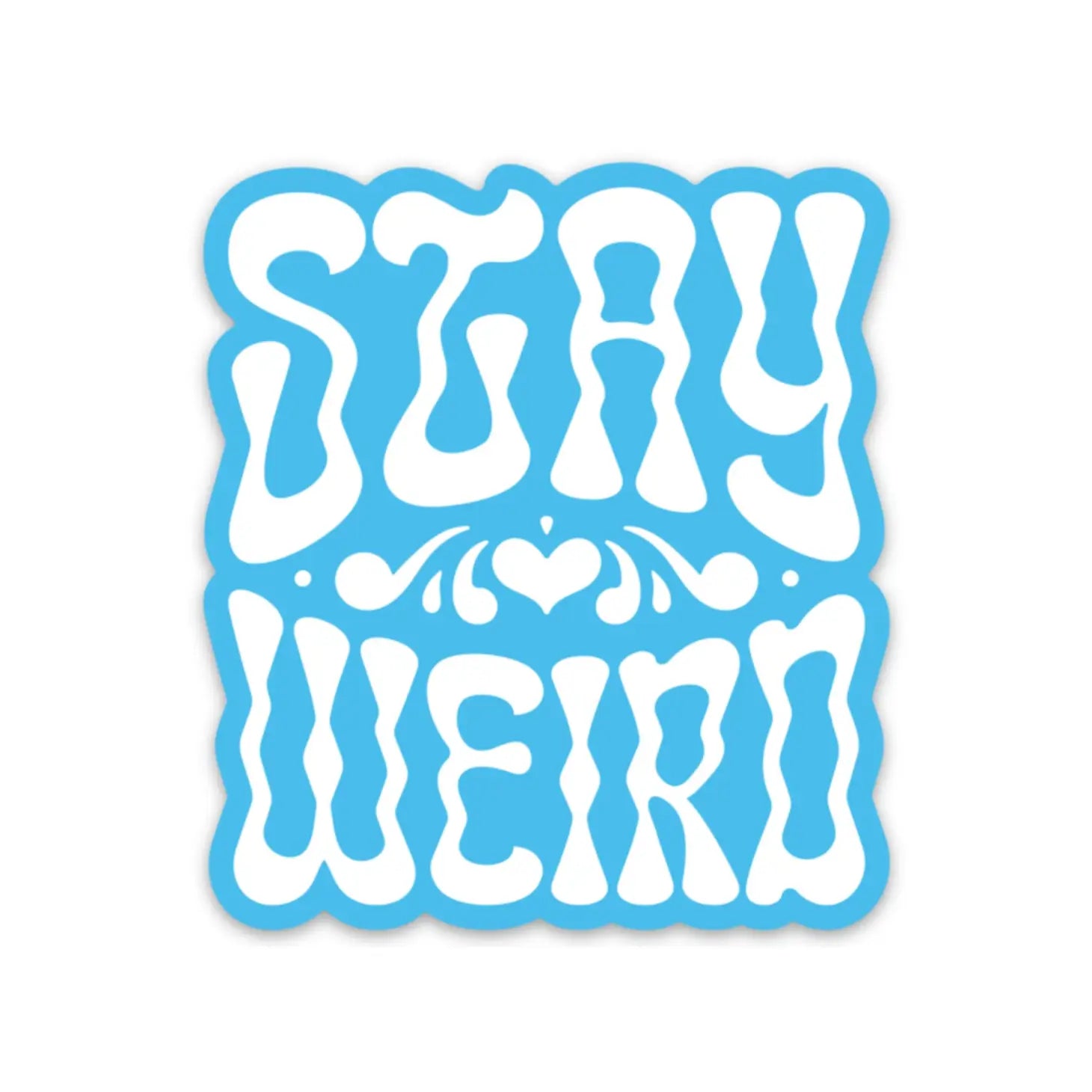 Stay Weird Vinyl Sticker in Blue