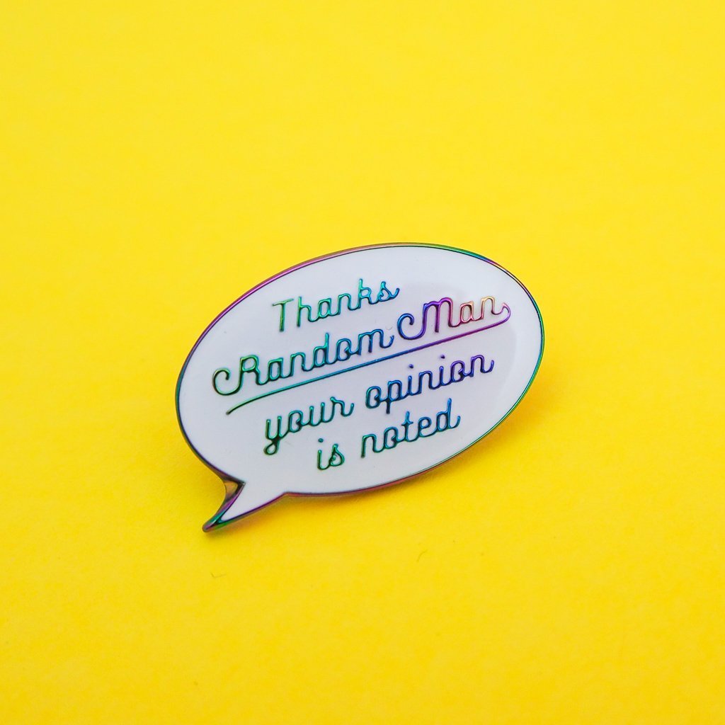 Thanks Random Man, Your Opinion Is Noted - Enamel Pin In Rainbow