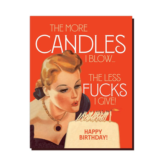 The More Candles I Blow, The Less Fucks I Give Birthday Greeting Card