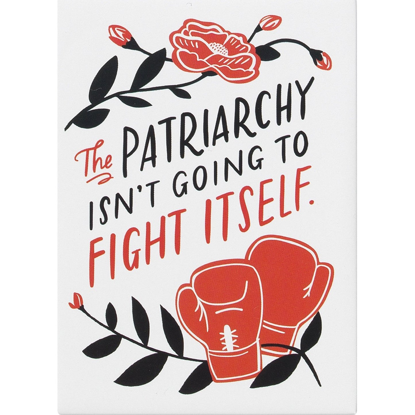 The Patriarchy Isn't Going To Fight Itself Magnet in Floral