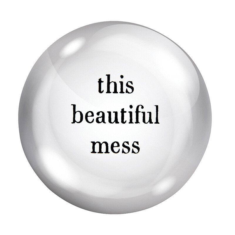 This Beautiful Mess Glass Dome Paperweight