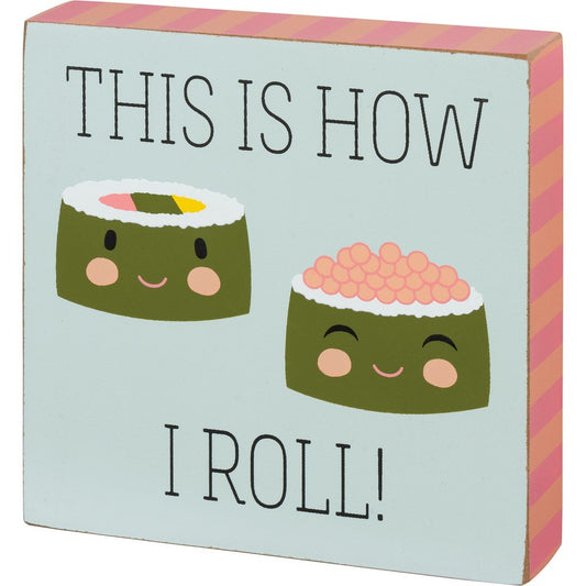 This Is How I Roll Wooden Block Sign | 4.5" Square | Sushi Themed Art
