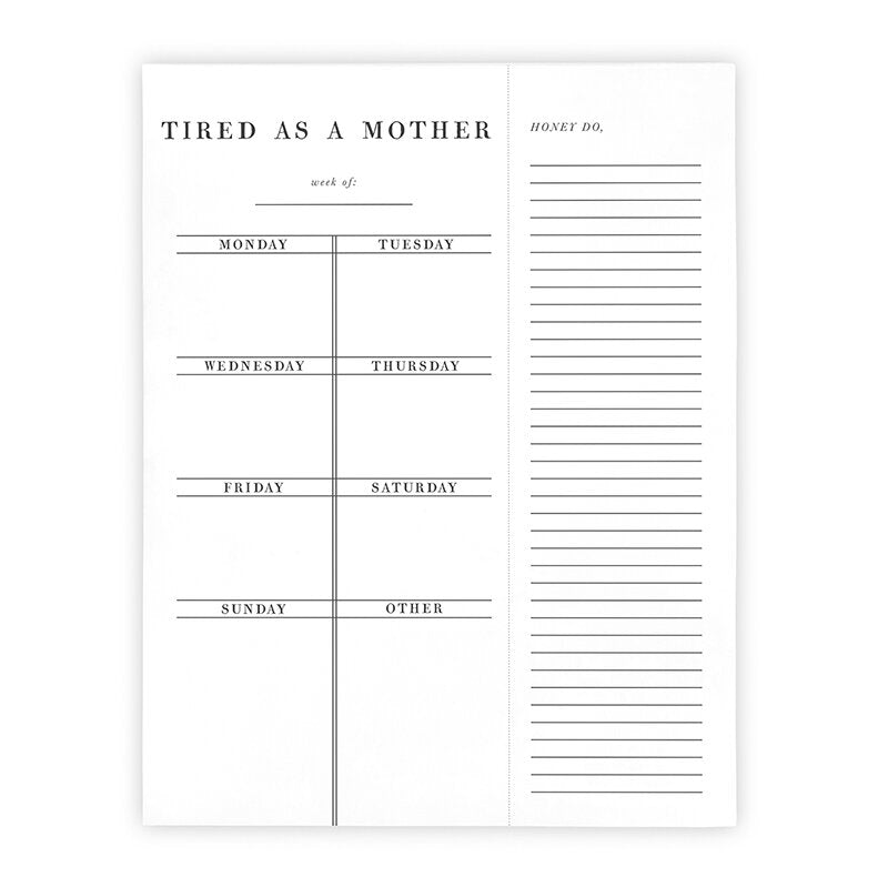 Tired As A Mother Weekly List Notepad | 8.5" x 11" Desk Planner