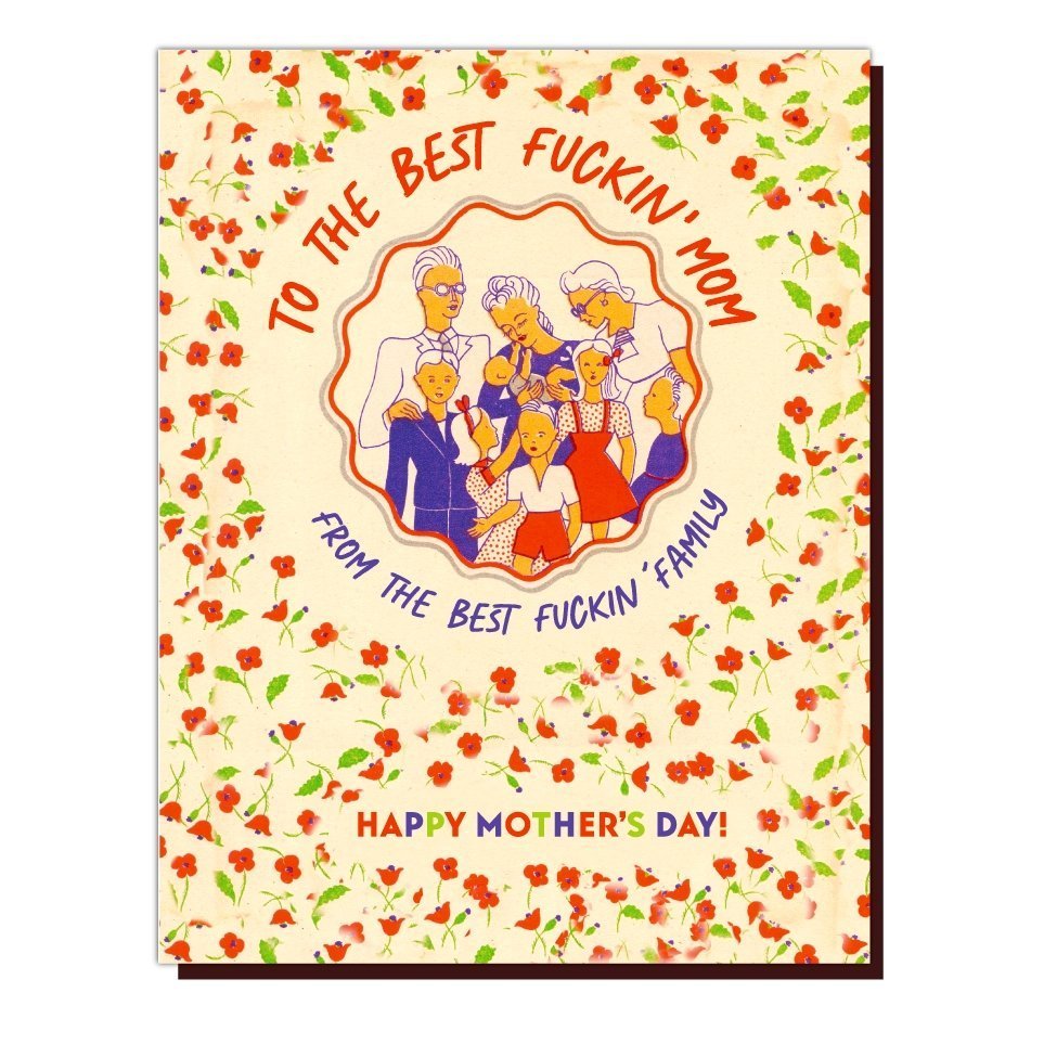 To The Best Fuckin' Mom From The Best Fuckin' Family Mothers Day Greeting Card