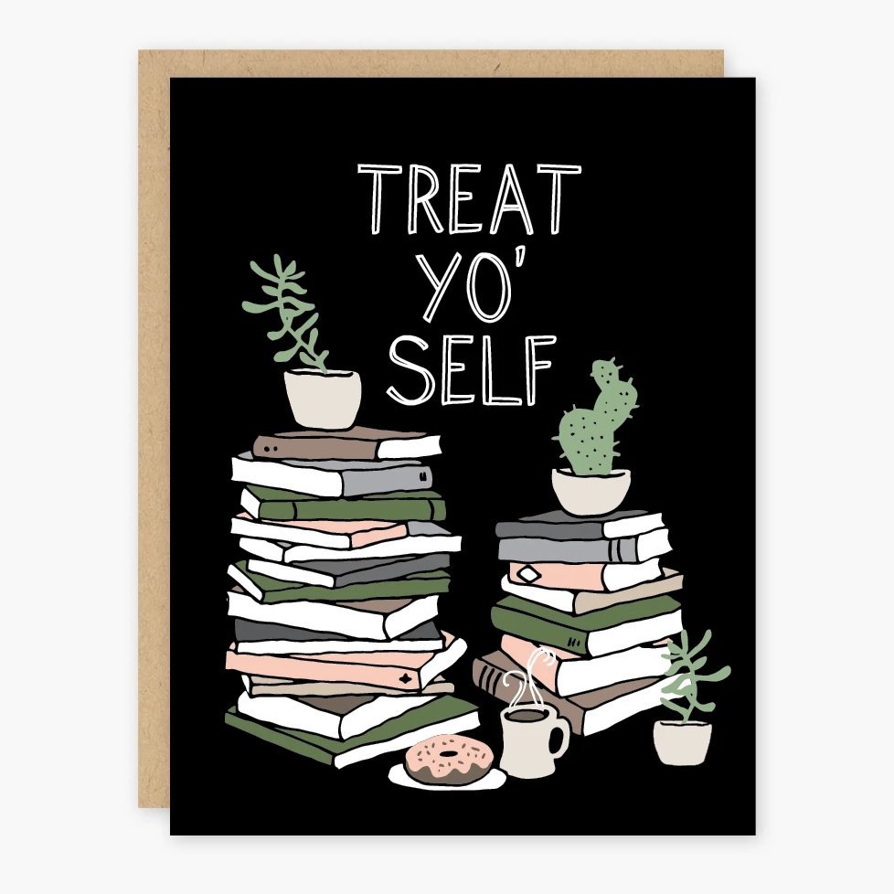 Treat Yo' Self Book Lovers Card