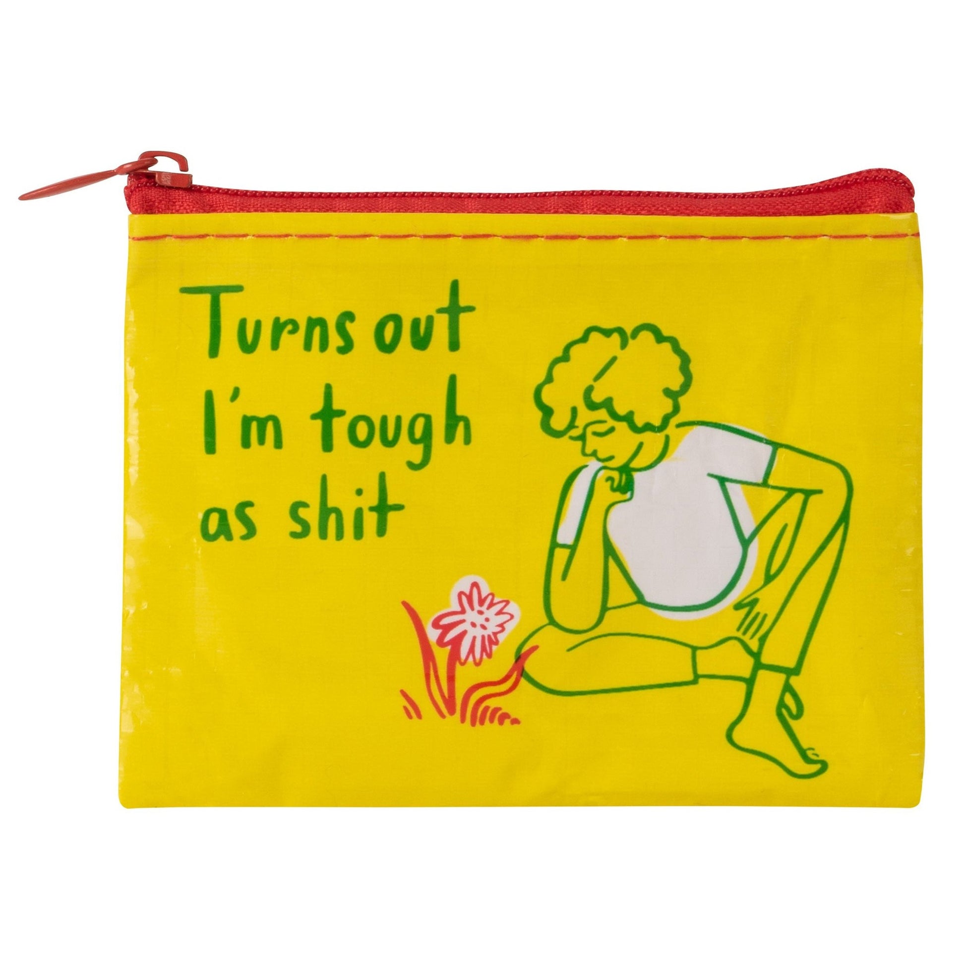 Turns Out I'm Tough As Shit Recycled Material Coin Purse