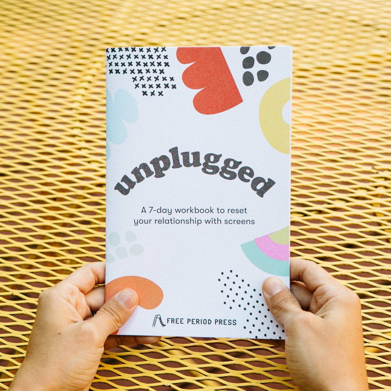 Unplugged: A Workbook to Reset Your Relationship w/ Screens