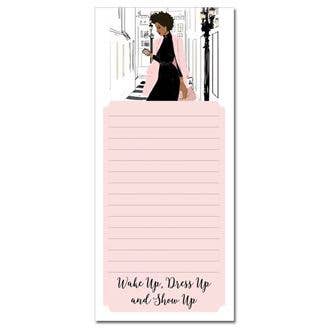Wake Up, Dress Up and Show Up Magnetic Notepad