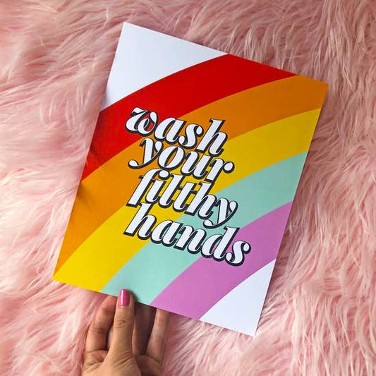 Wash Your Filthy Hands Print | 10" x 8"