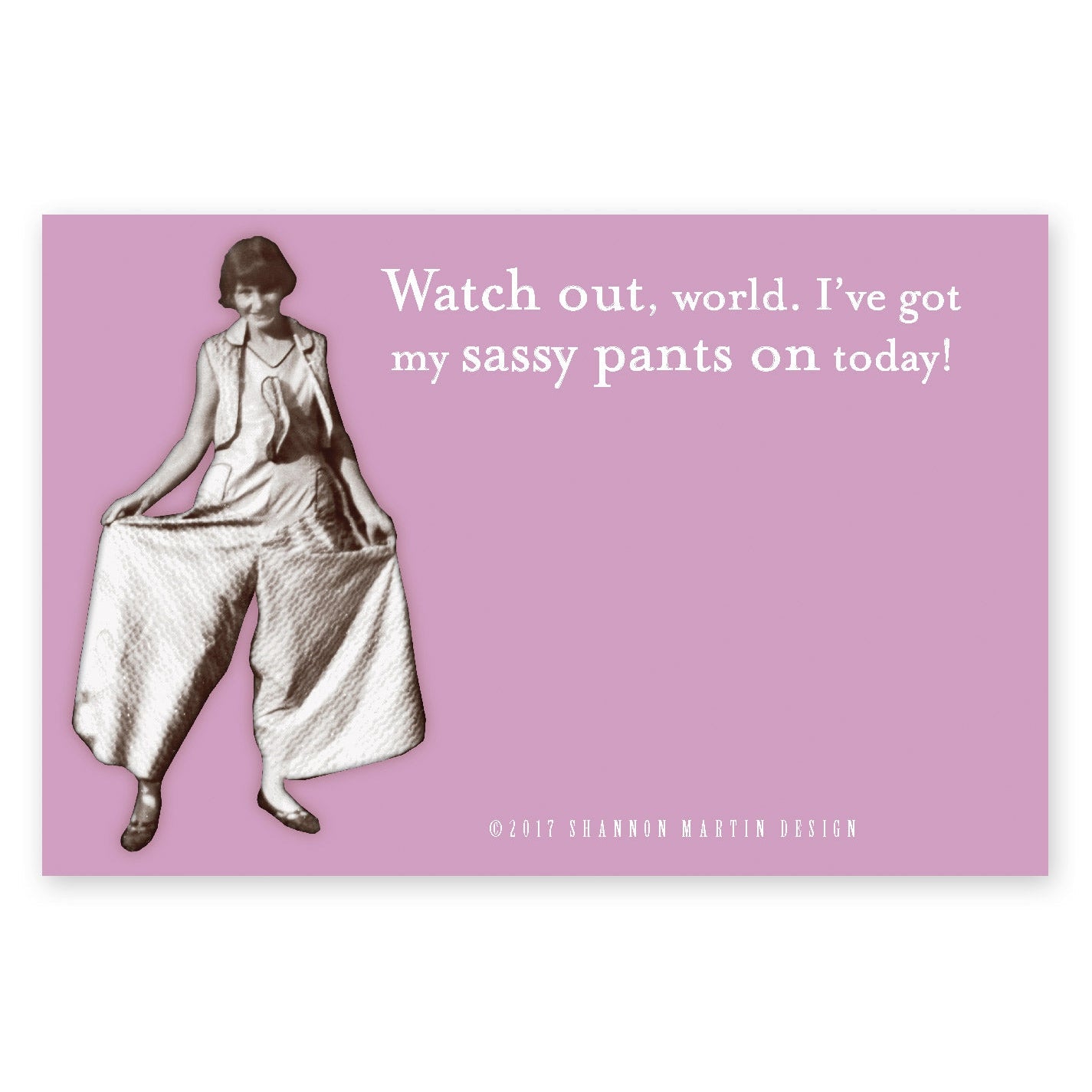 Watch Out, World. I've Got My Sassy Pants On Today Sticky Notes in Pink