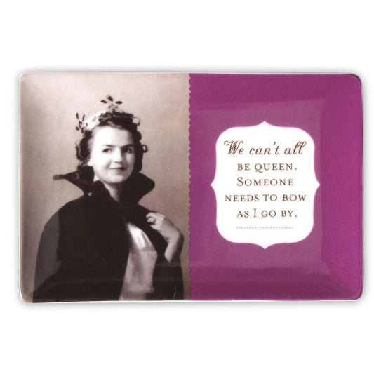 We Can't All Be Queen. Someone Needs To Bow As I Go By Trinket Tray in Plum