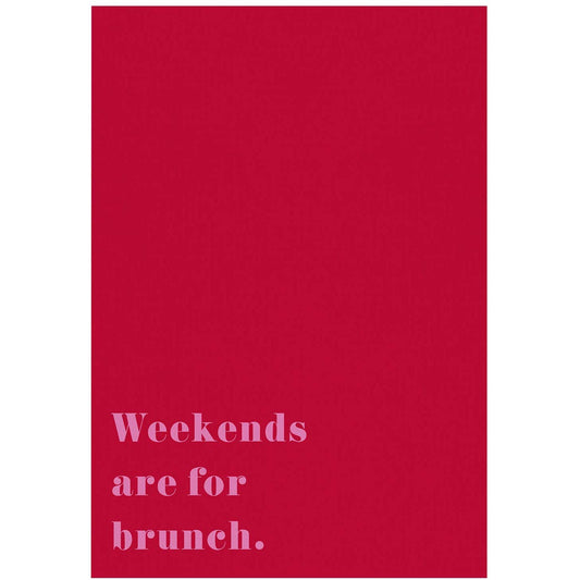 Weekends Are For Brunch Tea Towel | Extra Large 20" W x 27.5" L | In a Gift Box!