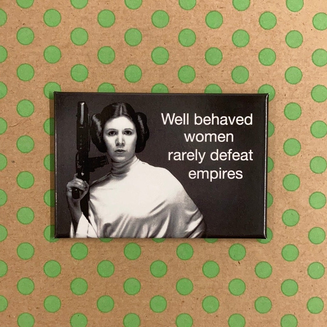Well Behaved Women Rarely Defeat Empires Magnet with Princess Leia | 2" x 3"