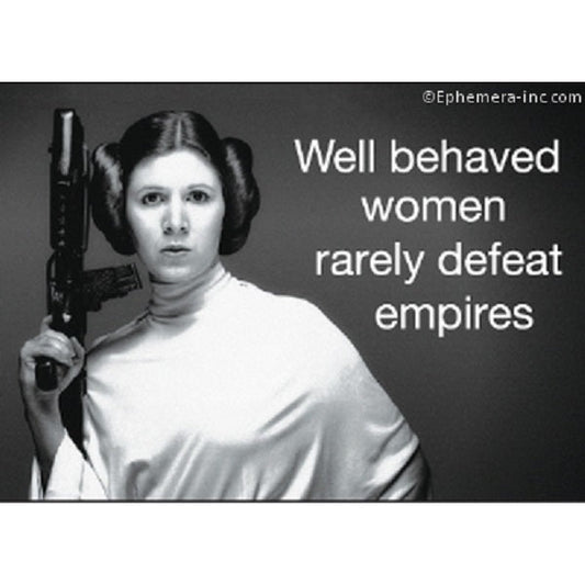 Well Behaved Women Rarely Defeat Empires Magnet with Princess Leia | 2" x 3"