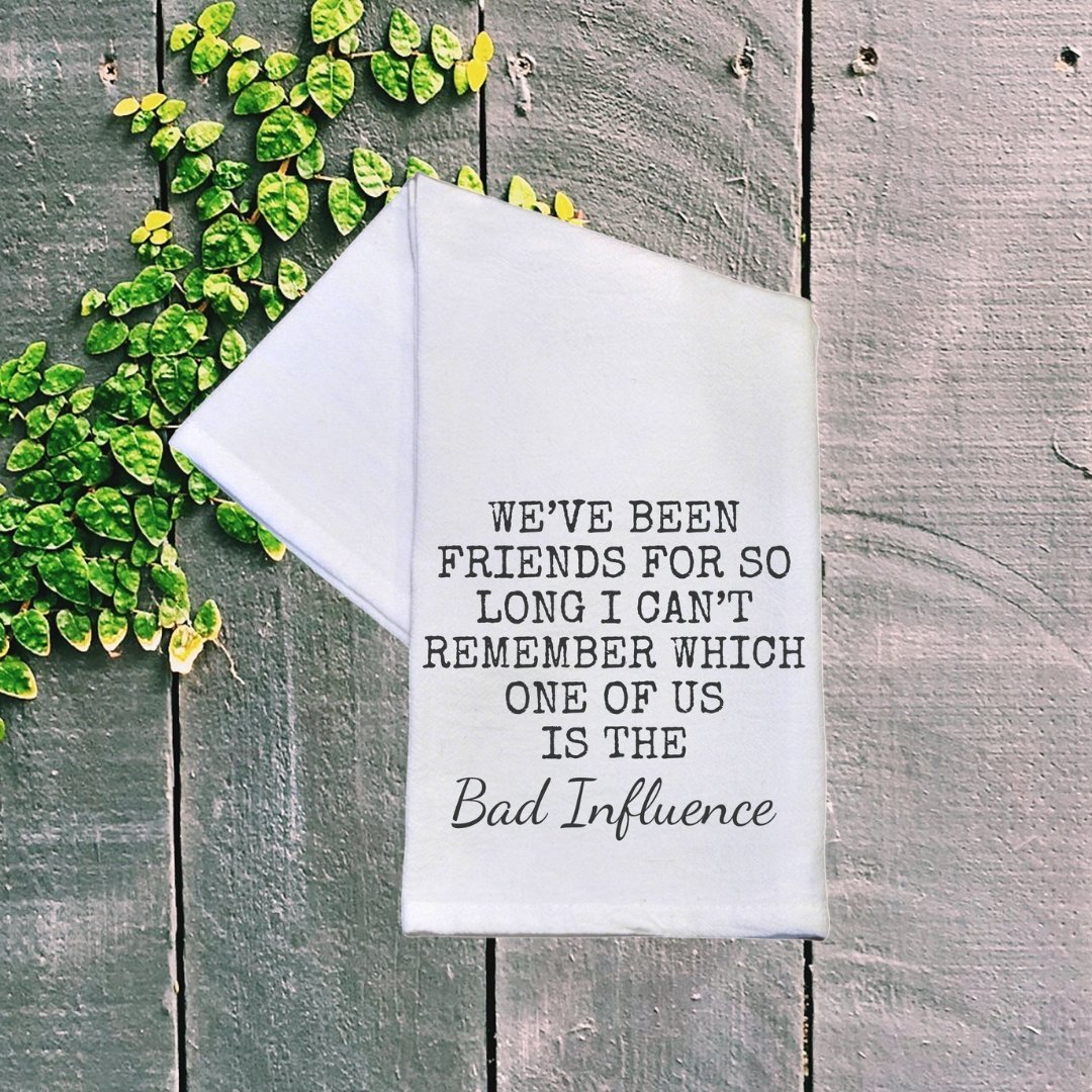 We've Been Friends For So Long Tea Towel | White | 16" x 24"
