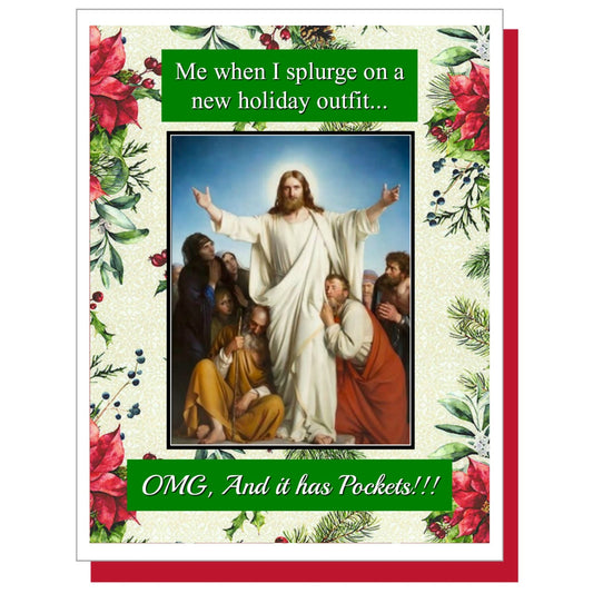 When I Splurge On A Holiday Outfit, OMG It Has Pockets Jesus Christmas Greeting Card
