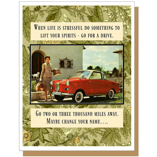 When Life Is Stressful, Go For A Drive Greeting Card | 5.5" x 4.25"