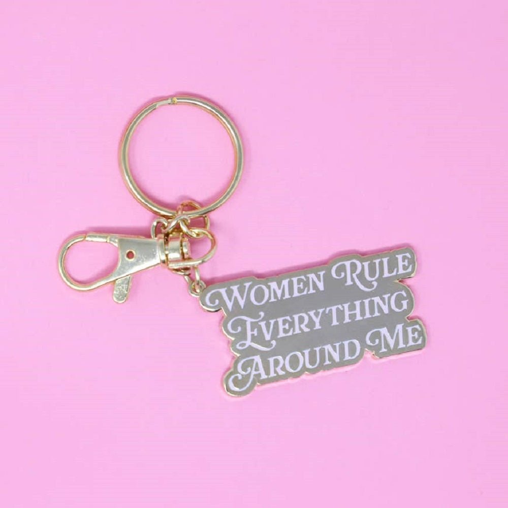 Women Rule Everything Around Me Keychain