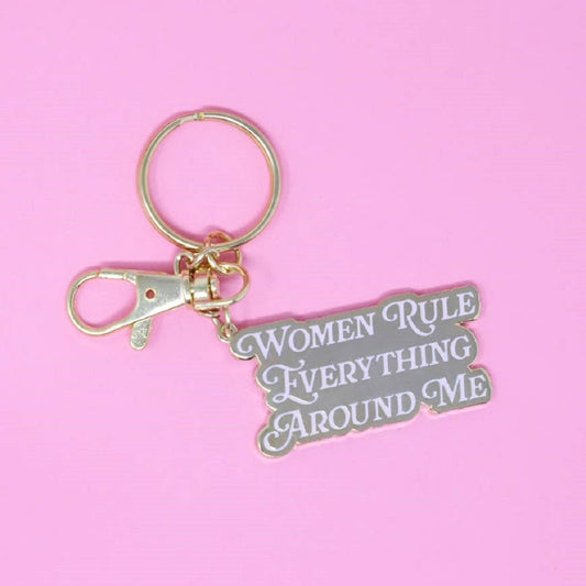 Women Rule Everything Around Me Keychain