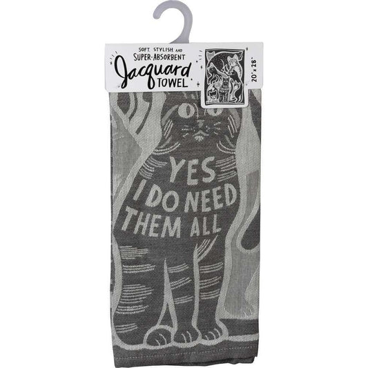 Yes, I Do Need Them All Cat Lovers Funny Snarky Dish Cloth Towel | Ultra Soft and Absorbent Jacquard | All-Over Design | Unfolds 20" x 28" | Giftable