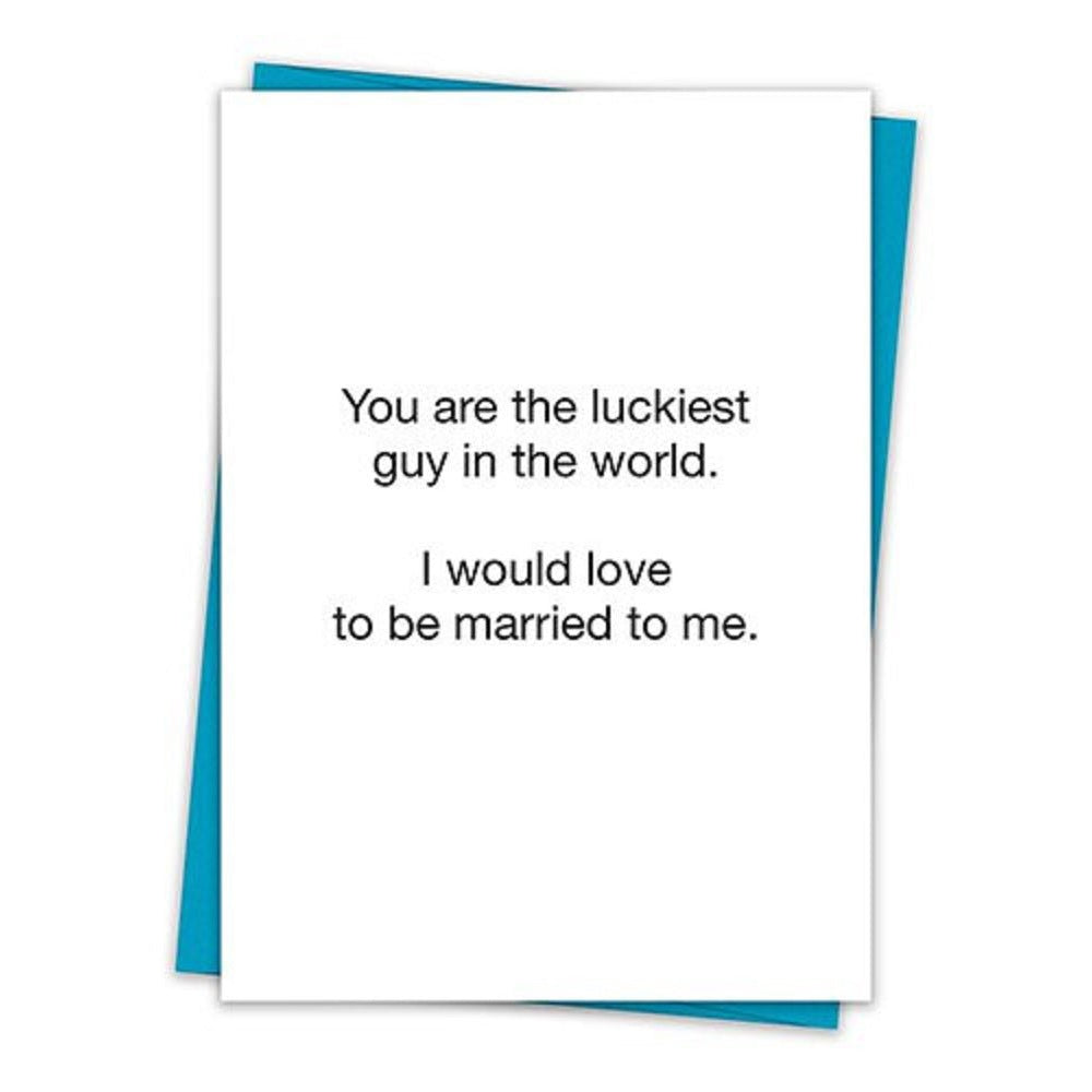 You Are The Luckiest Guy In The World Greeting Card