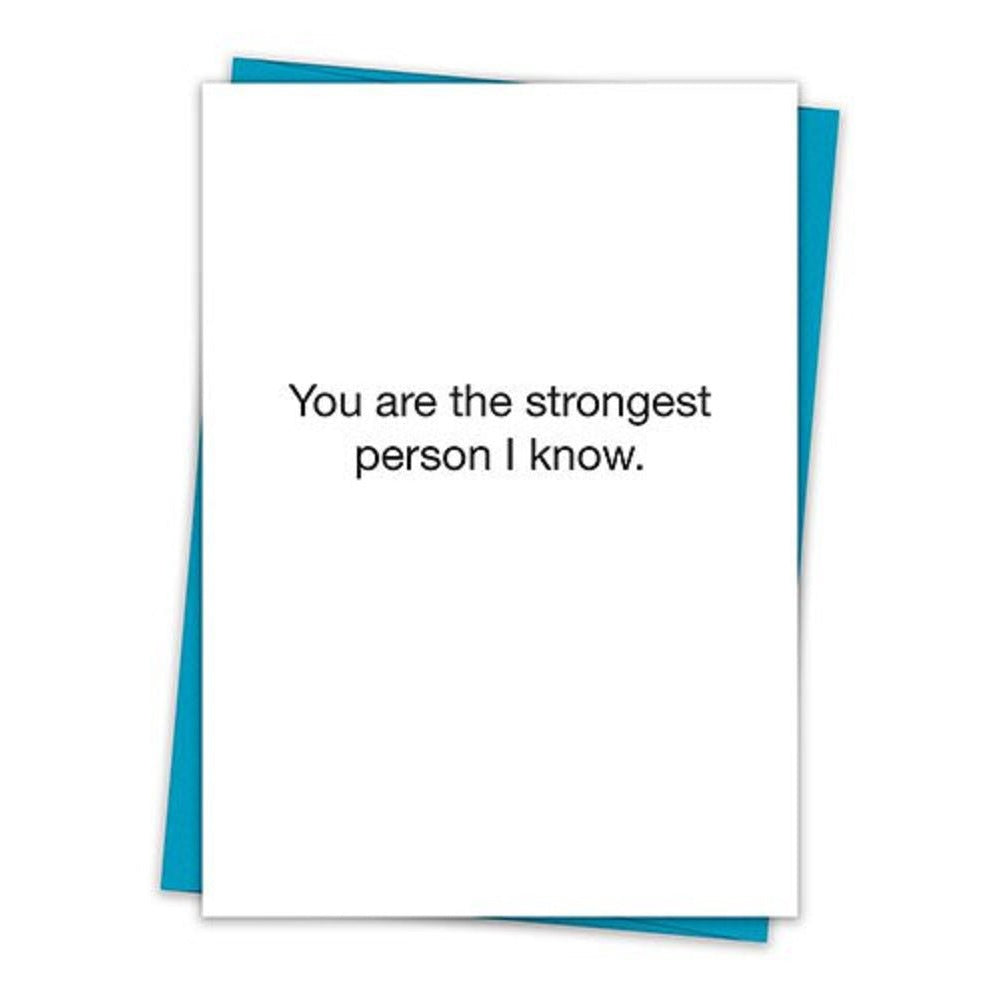 You Are The Strongest Person I Know Greeting Card
