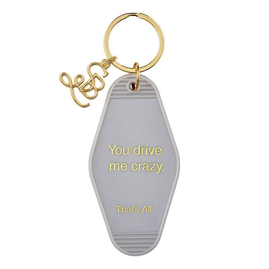 You Drive Me Crazy Motel Style Keychain in Gray with Gold Hardware