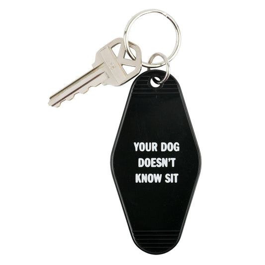 Your Dog Doesn't Know Sit Keychain in Black