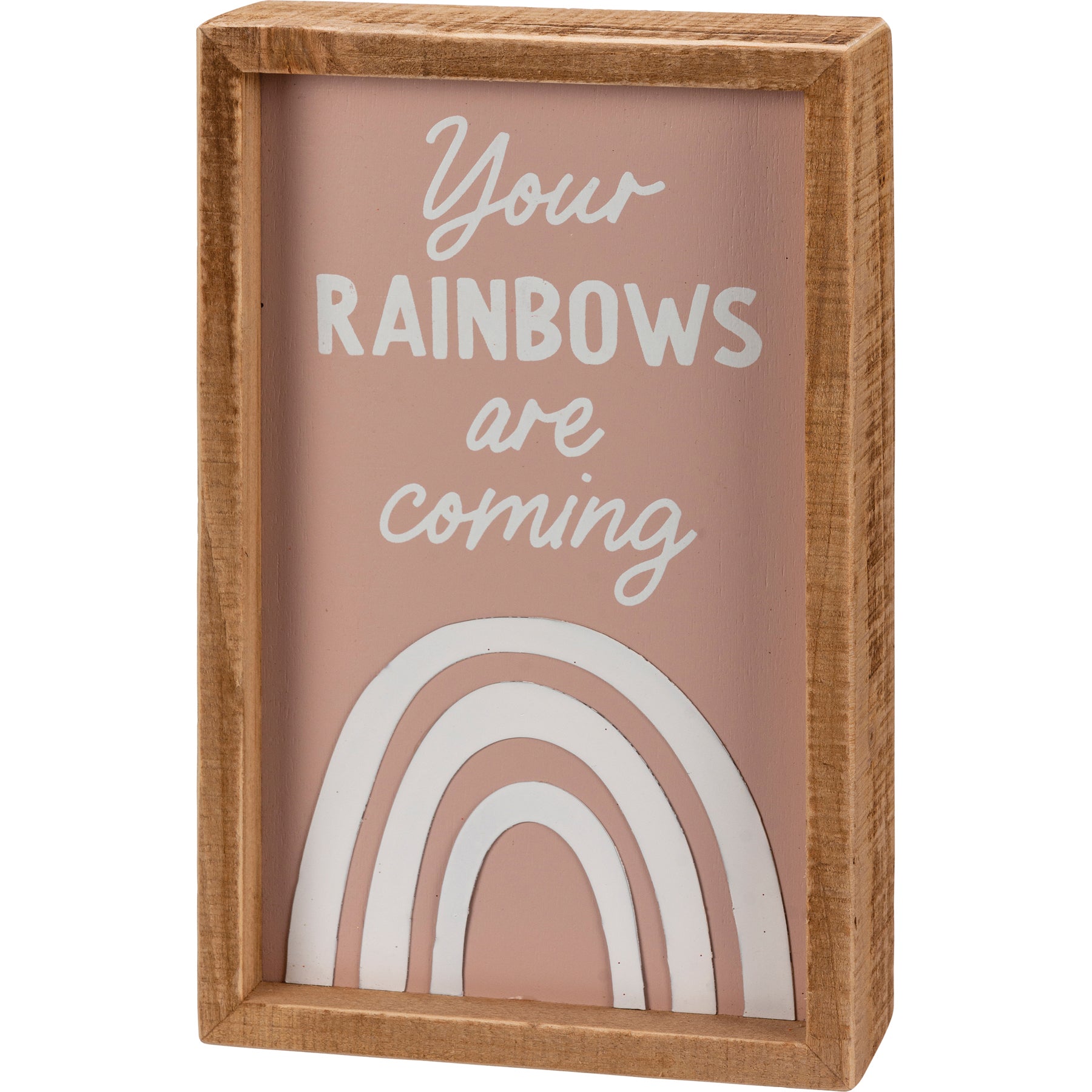 Your Rainbows Are Coming Wooden Box Sign 5" x 8"