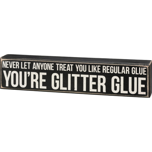 You're Glitter Glue Box Sign in Black with White Lettering